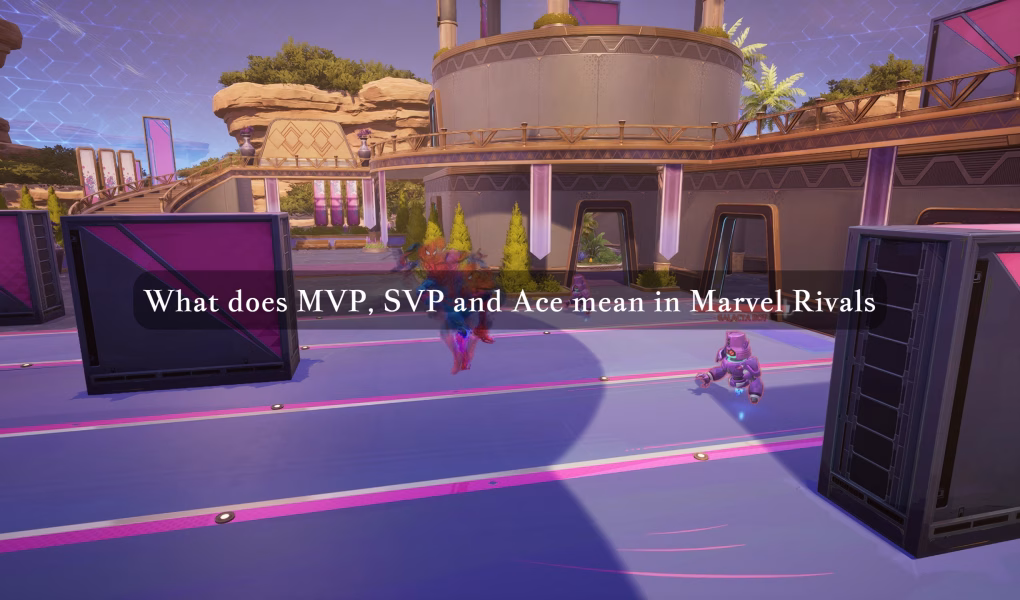 mvp, svp and ace in marvel rivals