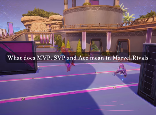 mvp, svp and ace in marvel rivals