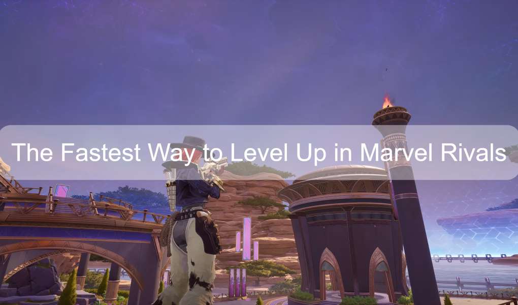 fast level up in marvel rivals