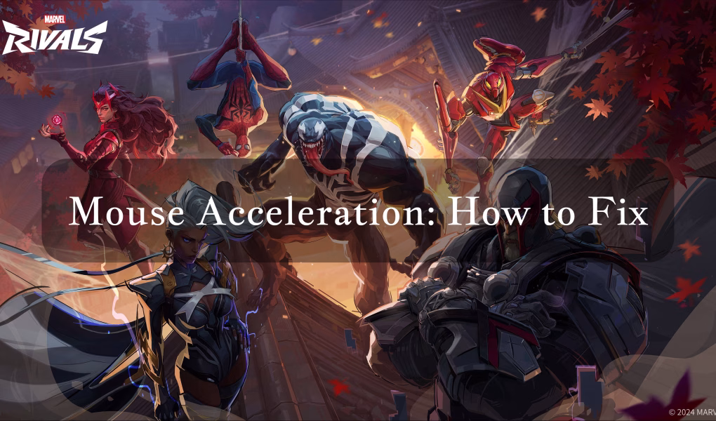 Marvel Rivals Mouse Acceleration